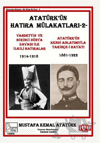 Vahdettin ve Birinci Dünya Savaşı İle İlgili Hatıralar - Atatürk’ün Kendi Anlatımıyla Tarihçe-i Hayatı