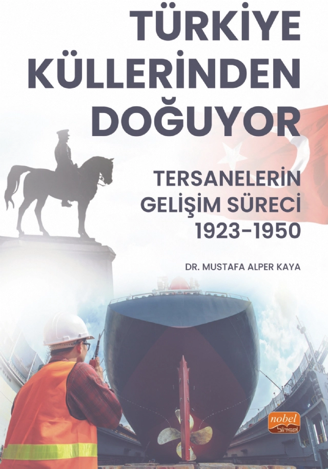 Türkiye Küllerinden Doğuyor - TERSANELERİN GELİŞİM SÜRECİ (1923-1950)