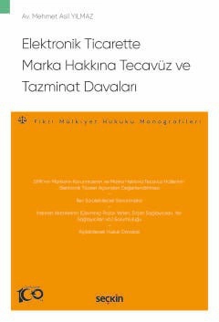 Elektronik Ticarette Marka Hakkına Tecavüz ve Tazminat Davaları – Fikri Mülkiyet Hukuku Monografileri –