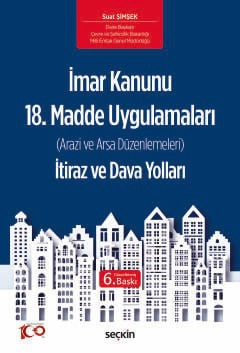 İmar Kanunu 18. Madde Uygulamaları İtiraz ve Dava Yolları &#40;Arazi ve Arsa Düzenlemeleri&#41;