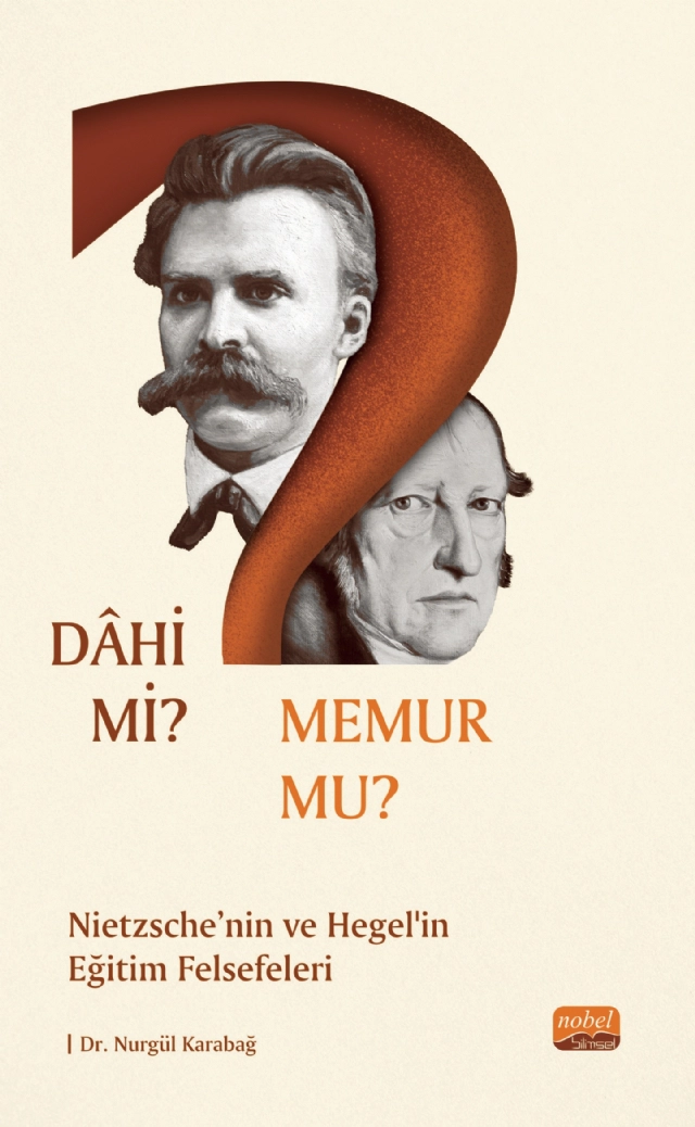 DÂHİ Mİ? MEMUR MU? Nietzche ve Hegel’in Eğitim Felsefeleri