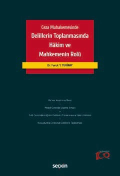 Ceza MuhakemesindeDelillerin Toplanmasında Hâkim ve Mahkemenin Rolü