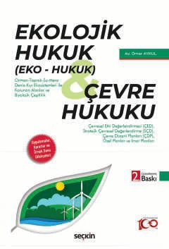 Ekolojik Hukuk &#40;Eko – Hukuk&#41; Çevre Hukuku Uygulamalar, Kararlar ve Örnek Dava Dilekçeleri