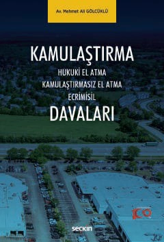 Kamulaştırma Davaları Hukuki El Atma – Kamulaştırmasız El Atma – Ecrimisil