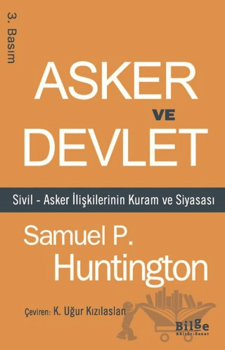 Sivil – Asker İlişkilerinin Kuram ve Siyasası