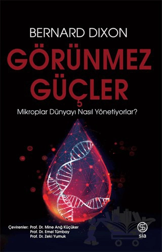 Meraklısının Mutlaka Okuması Gereken, Mikrobiyolojinin Klasik Çalışmalarından Görünmez Güçler