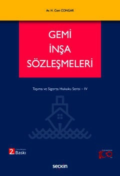 Gemi İnşa Sözleşmeleri Taşıma ve Sigorta Hukuku Serisi – IV