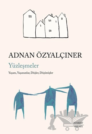 Yaşam, Yaşananlar, Düşler, Düşünüşler