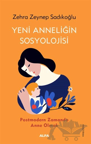 Postmodern Zamanda Anne Olmak