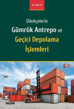 DilekçelerleGümrük Antrepo ve Geçici Depolama İşlemleri