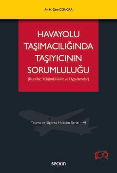 Taşıma ve Sigorta Hukuku Serisi – VIHavayolu Taşımacılığında Taşıyıcının Sorumluluğu &#40;Kurallar, Yükümlülükler ve Uygulamalar&#41;