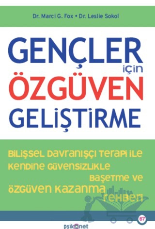 Bilişsel Davranışçı Terapi İle Kendine Özgüvensizlikte Baş etme ve Özgüven Kazanma Rehberi