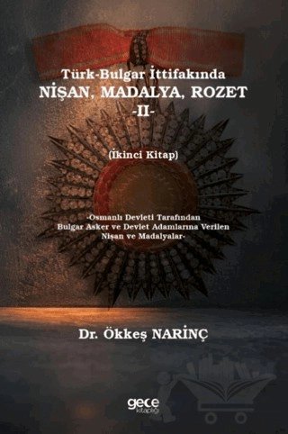 (Osmanlı Devleti Tarafından Nişan ve Madalya Verilen Bulgar Devlet Adamları ve Askerler)