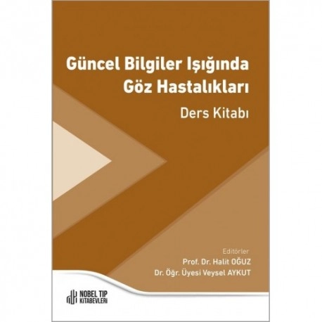 GÜNCEL BİLGİLER IŞIĞINDA GÖZ HASTALIKLARI DERS KİTABI