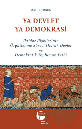 İktidar İlişkilerinin Örgütlenme Süreci Olarak Devlet ve
Demokratik Toplumun Fethi