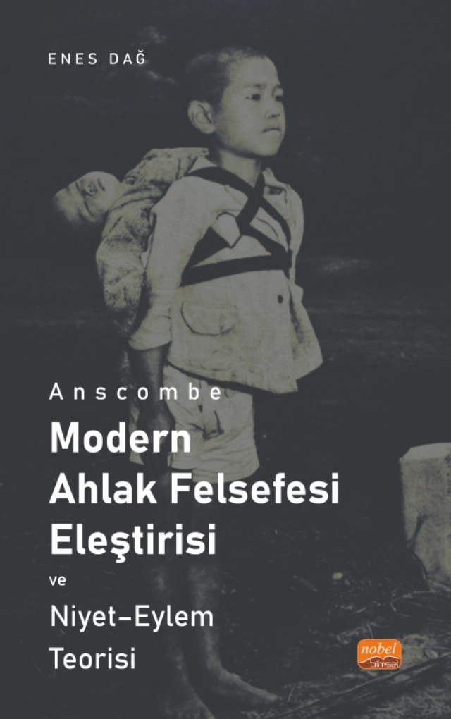 ANSCOMBE - MODERN AHLAK FELSEFESİ ELEŞTİRİSİ VE NİYET - EYLEM TEORİSİ