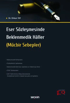 Eser Sözleşmesinde Beklenmedik Hâller &#40;Mücbir Sebepler&#41;