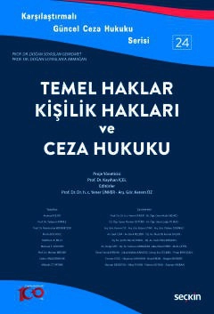 Karşılaştırmalı Güncel Ceza Hukuku Serisi – 24Temel Haklar, Kişilik Hakları ve Ceza Hukuku