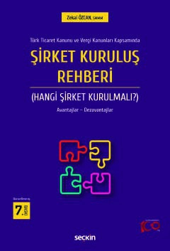 Türk Ticaret Kanunu ve Vergi Kanunları KapsamındaŞirket Kuruluş Rehberi &#40;Hangi Şirket Kurulmalı&#63;&#41;<br /> Avantajlar – Dezavantajları