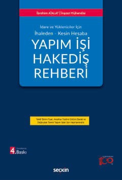 İdare ve Yöneticiler İçin İhaleden – Kesin HesabaYapım İşi Hakediş Rehberi