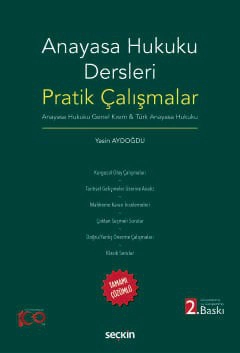 Anayasa Hukuku Dersleri Pratik Çalışmalar Anayasa Hukuku Genel Kısım &#38; Türk Anayasa Hukuku