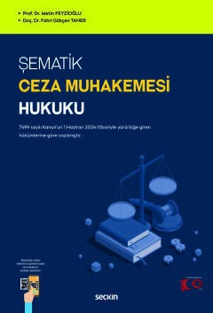 Şematik Ceza Muhakemesi Hukuku<br /> 7499 sayılı Kanun&#39;un 1 Haziran 2024 itibariyle yürürlüğe giren hükümlerine göre yazılmıştır.