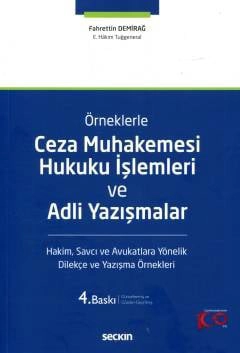 ÖrneklerleCeza Muhakemesi Hukuku İşlemleri ve Adli Yazışmalar Hakim, Savcı ve Avukatlara Yönelik Dilekçe ve Yazışma Örnekleri