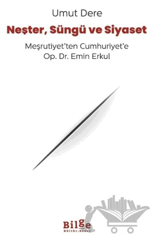 Meşrutiyet’ten Cumhuriyet’e Op. Dr. Emin Erkul