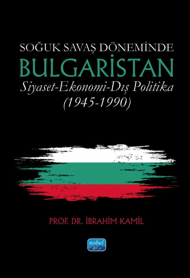 Soğuk Savaş Döneminde BULGARİSTAN / Siyaset - Ekonomi - Dış Politika (1945-1990)