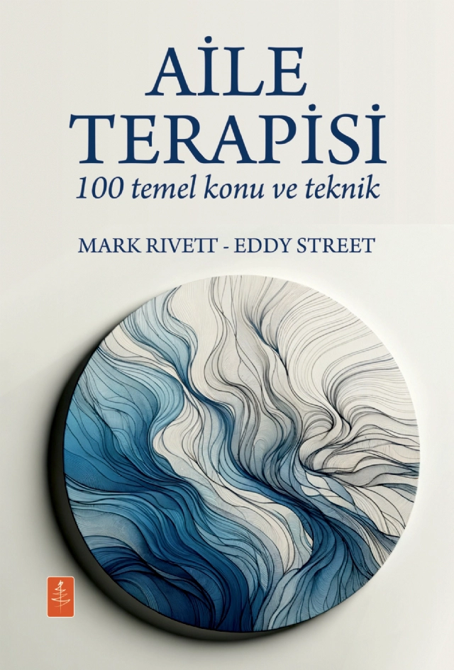 AİLE TERAPİSİ - 100 Temel Konu ve Teknik / FAMILY THERAPY - 100 Key Points and Techniques