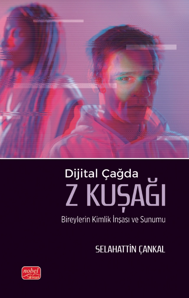 Dijital Çağda Z Kuşağı Bireylerin Kimlik İnşası ve Sunumu