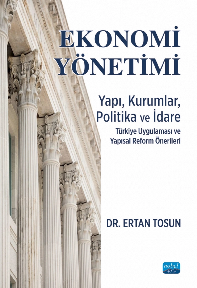 EKONOMİ YÖNETİMİ Yapı, Kurumlar, Politika ve İdare Türkiye Uygulaması ve Yapısal Reform Önerileri