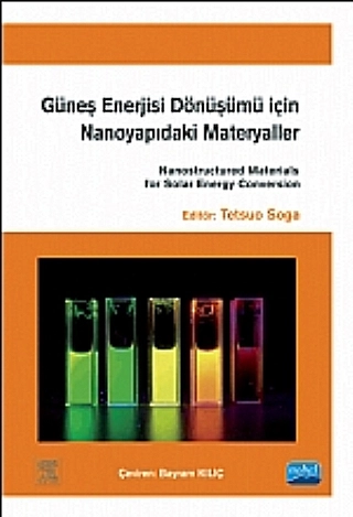 GÜNEŞ ENERJİSİ DÖNÜŞÜMÜ İÇİN NANOYAPIDAKİ MATERYALLER Nanostructured Materials For Solar Energy Conversion