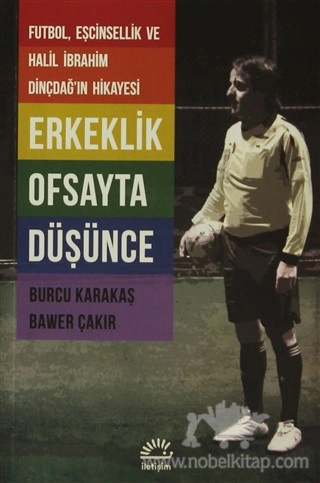 Futbol, Eşcinsellik ve Halil İbrahim Dinçdağ’ın Hikayesi