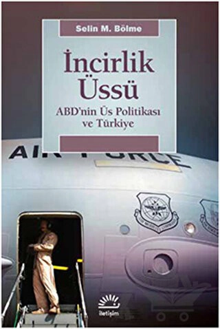 ABD'nin Üs Politikası ve Türkiye