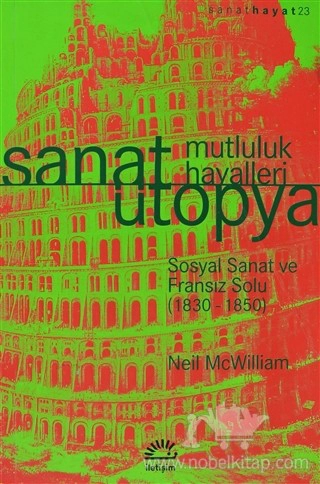 Mutluluk Hayalleri : Sosyal Sanat ve Fransız Solu (1830-1850)