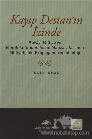 Kuvayi Milliye ve Memleketimden İnsan Manzaraları'nda Milliyetçilik, Propaganda ve İdeoloji