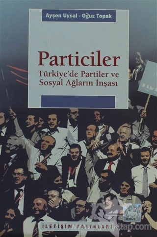 Türkiye'de Partiler Sosyal Ağların İnşası