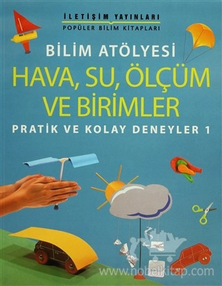 Bilim Atölyesi Pratik ve Kolay Deneyler 1