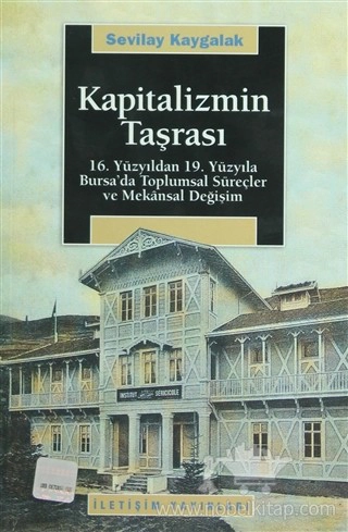 16. Yüzyıldan 19. Yüzyıla Bursa'da Toplumsal Süreçler ve Mekansal Değişimler