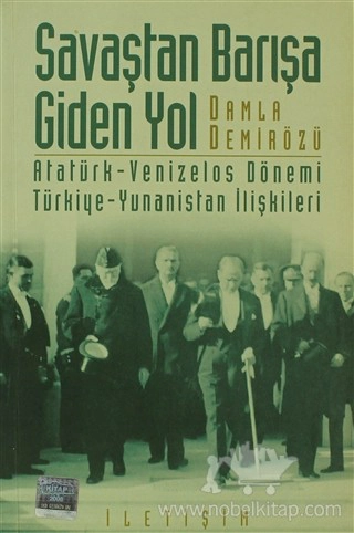 Atatürk - Venizelos Dönemi Türkiye-Yunanistan İlişkileri