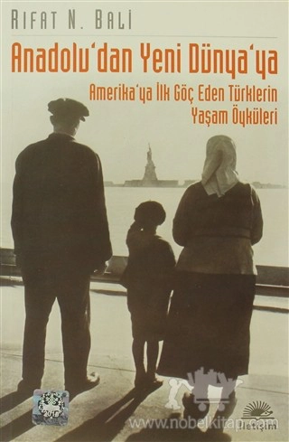 Amerika'ya İlk Göç Eden Türklerin Yaşam Öyküleri